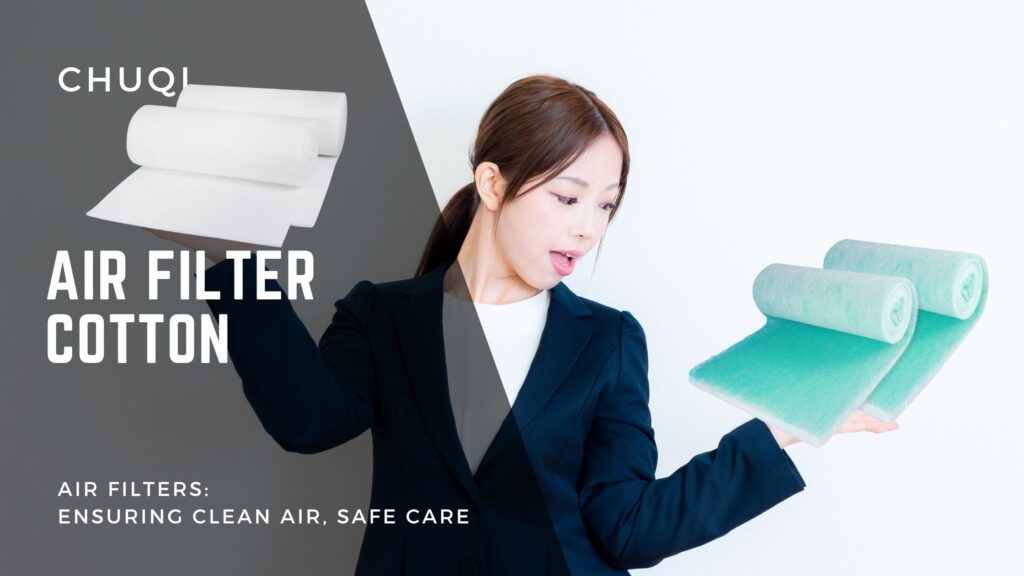 Chuqi Air Filter | Filter Cotton: The Key Guardian of Air PurificationAir-filter-cotton-banner